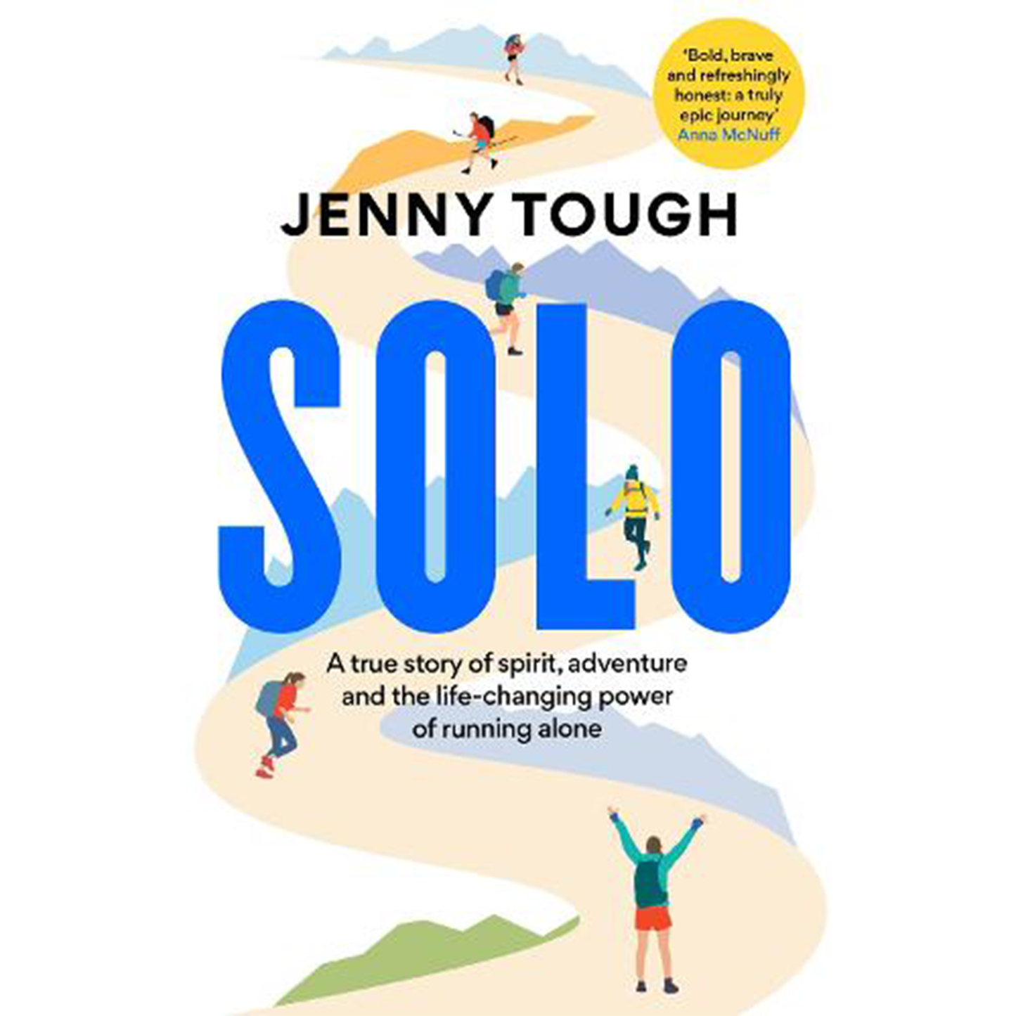 SOLO: A true story of spirit, adventure & the life-changing power of running alone (Paperback)